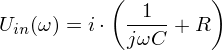 Latex formula: U_{in}(\omega) = i \cdot \left( \frac{1 }{j\omega C } + R \right)